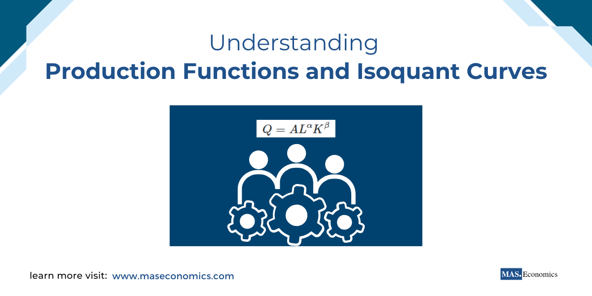 Understanding Production Functions and Isoquant Curves in Economics: A Comprehensive Guide