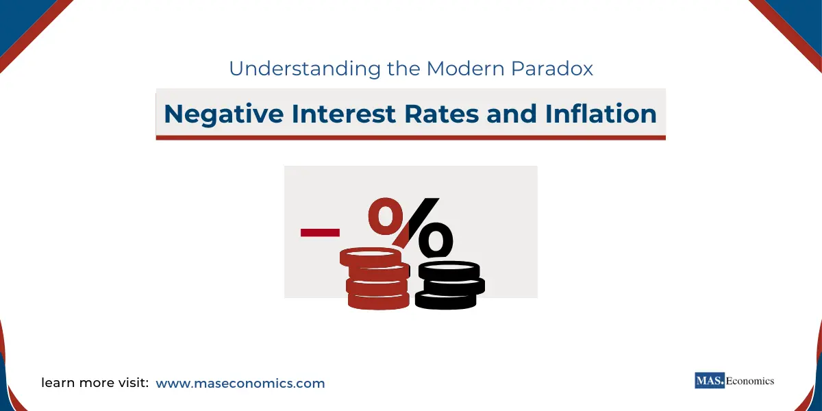 Negative Interest Rates and Inflation: Understanding the Modern Paradox